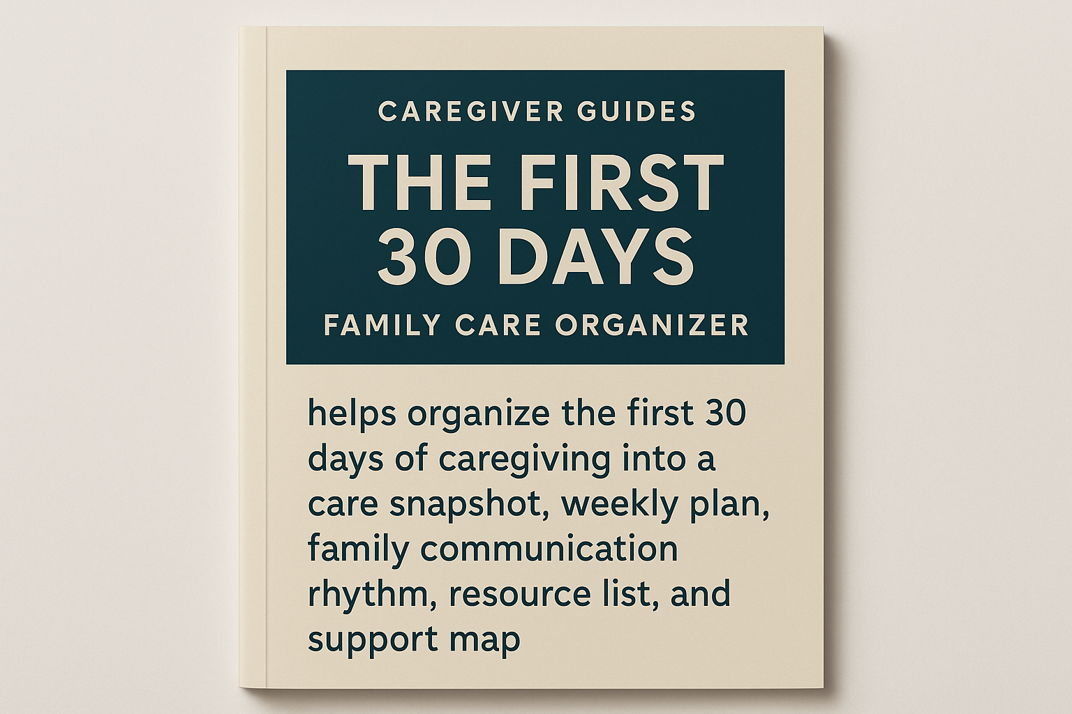 Caregiver Guides: The First 30 Days Family Care Organizer guide cover